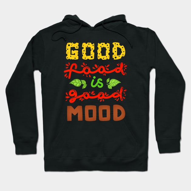 Good Food Mood Hoodie by ardisuwe